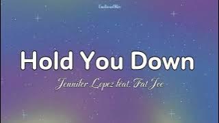 Hold You Down || Jennifer Lopez feat. Fat Joe (Lyrics)