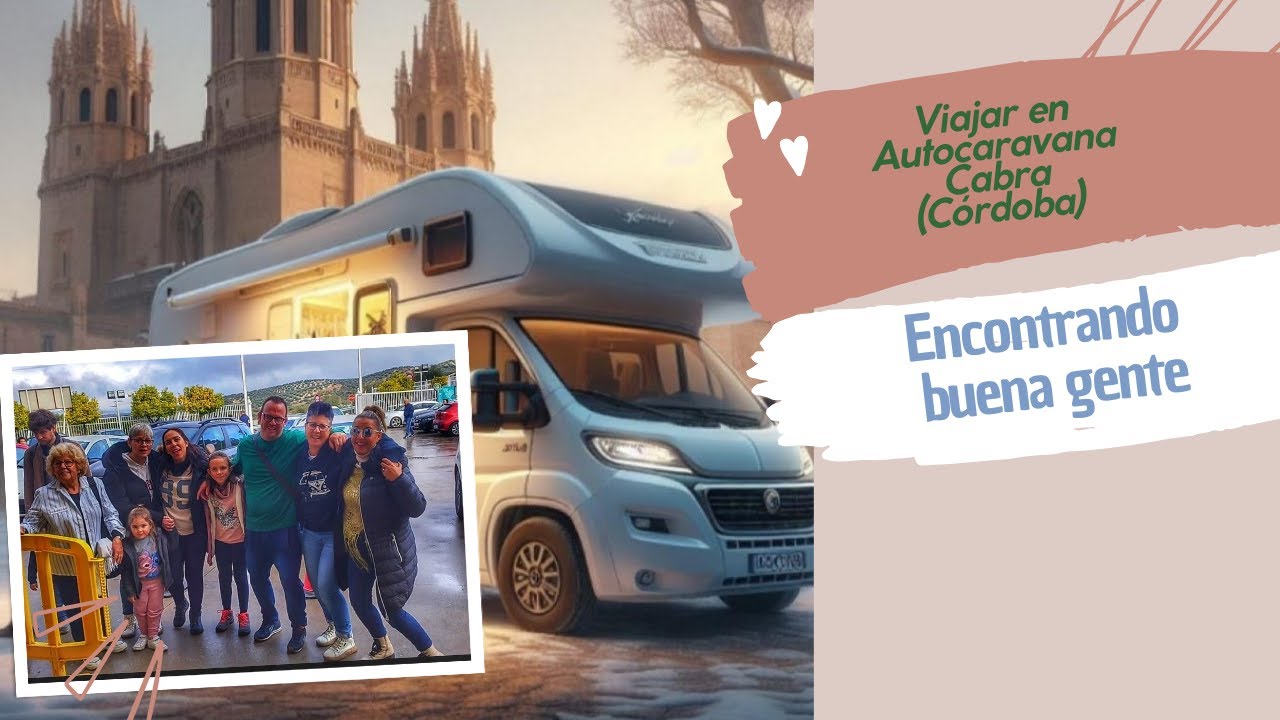 Viajar en Autocarava por Cabra (Que ver y donde pernoctar)