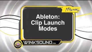 Ableton Live: Clip Launch Modes | WinkSound