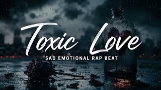 [FREE FOR PROFIT] Sad Piano Type Beat – “Toxic Love” | Emotional Rap Instrumental