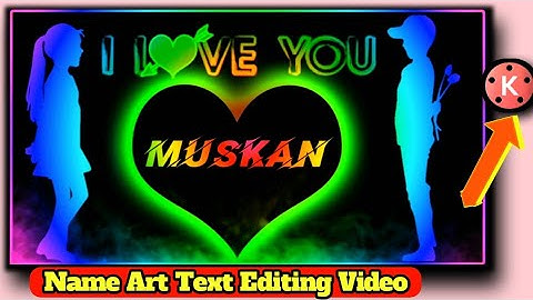 Name Art Text Colour Editing Video || PNG WhatsApp Status Editing Video || Kinemaster Tutorial Video
