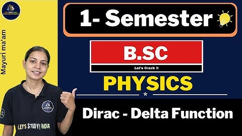 Dirac - Delta Function | B.sc Physics 1st Semester | Mayuri Ma