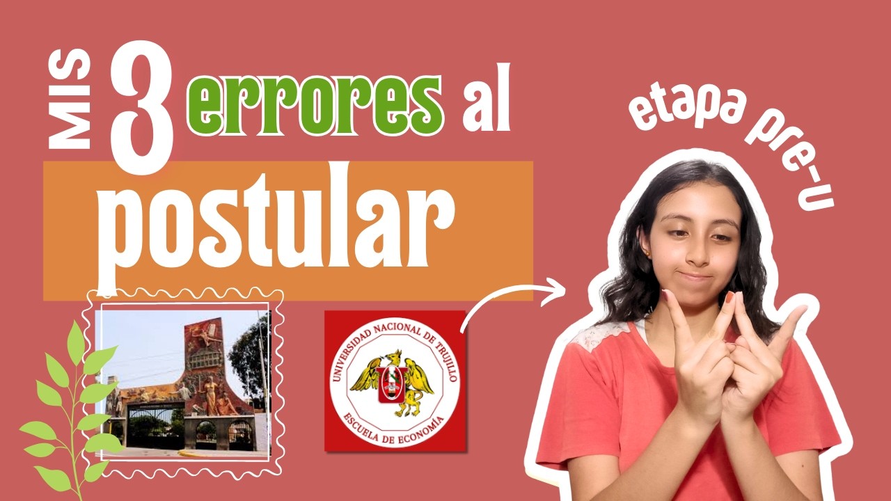 Errores que cometí al postular a la universidad (y lo que aprendí)