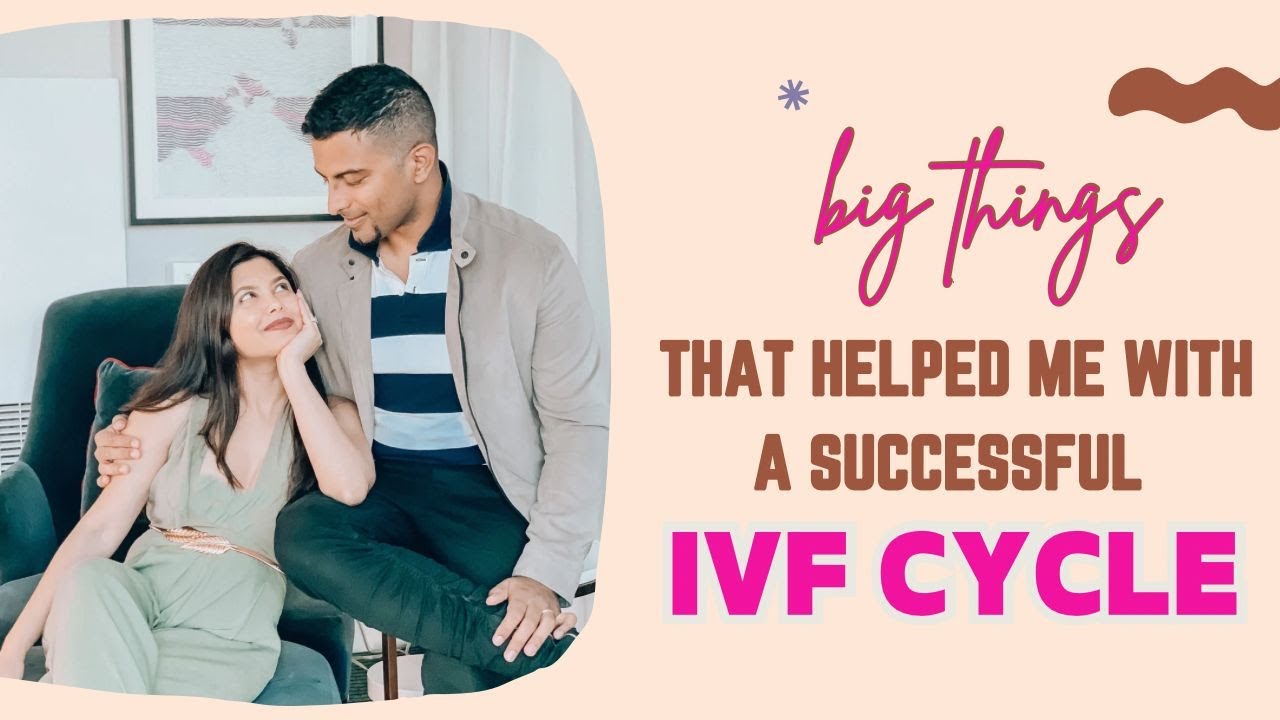 BIG things that helped me with a successful IVF process