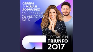 Смотреть клип Estoy Hecho De Pedacitos De Ti (Operación Triunfo 2017)