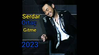 serdar Ortaç gitme 2023 yeni uzun şarkı. #serdarortaçgitme Resimi