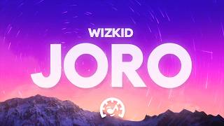Wizkid - Joro (Lyrics)