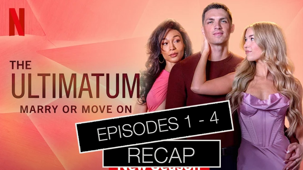 The Ultimatum Season 4 Episodes 1 - 4 | Premiere Recap