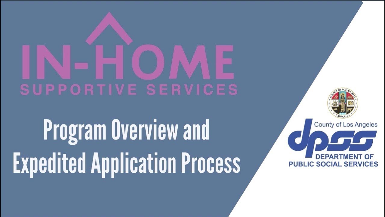 In-Home Supportive Services (IHSS) Program Overview and Expedited ...