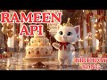 RAMEEN API Birthday Song – Happy Birthday To You | #birthday #rameen 