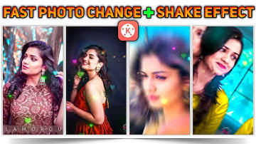 Fast Photo Change Shake Effect Status Editing | KineMaster video editing new style 2021