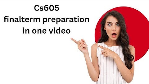 Cs605 finalterm preparation 