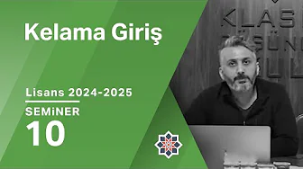 Hayrettin Nebi Güdekli, 2024-2025 Lisans Programı: Kelama Giriş, 10. Seminer Hayrettin Nebi Güdekli, 2024-2025 Lisans Programı: Kelama Giriş, 10. Seminer