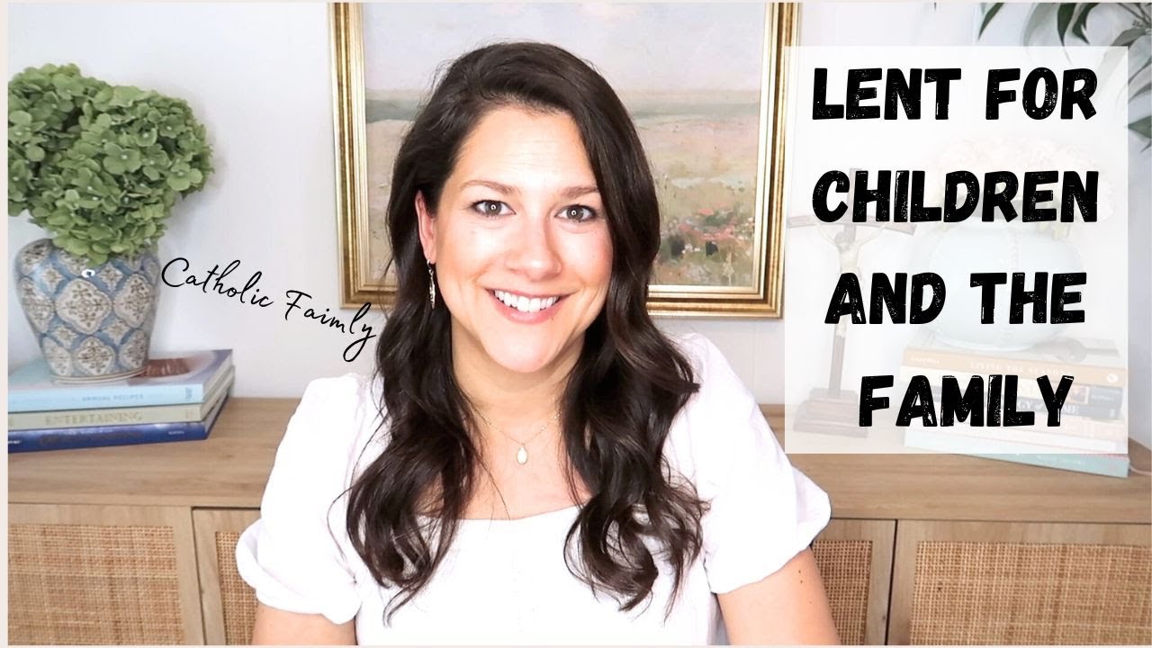 LENT IDEAS FOR KIDS & FAMILIES