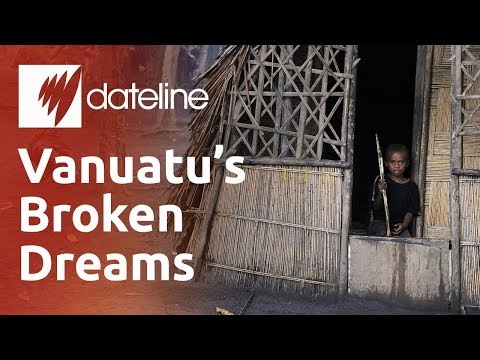 Vanuatu's Broken Dreams