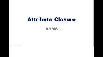 Attribute Closure(CS 208 Principles of Database Design Module 4)