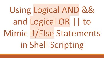 Using Logical AND && and Logical OR || to Mimic If/Else Statements in Shell Scripting