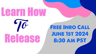 Free Release Technique Intro call on June 1st 2024 at 8:30 am PST