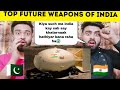 भारत के भविष्य के हथियार जिनसे पूरी दुनिया डर रही है | India's Future Weapons By |Pak Reaction|