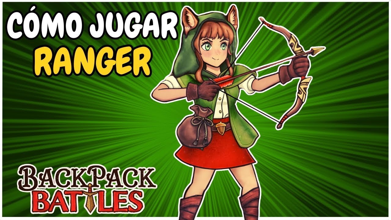 🏹 GUÍA de RANGER 💪 Aprende a DOMINAR esta CLASE en Backpack Battles ...