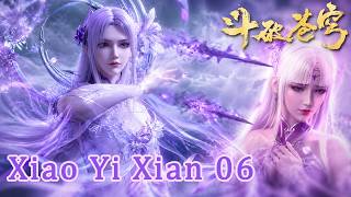 👩‍🦳Xiao Yixian 06【4k】🔥 You Hurt Xiao Yixian? Xiao Yan Rages Against a Dou Saint!