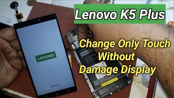 How To Change Only Touch Without damage display Lenovo k5 plus Mobile Phone in Hindi