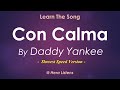 Translation/Lyrics of Daddy Yankee ft. Snow - Con Calma (Slow Version)