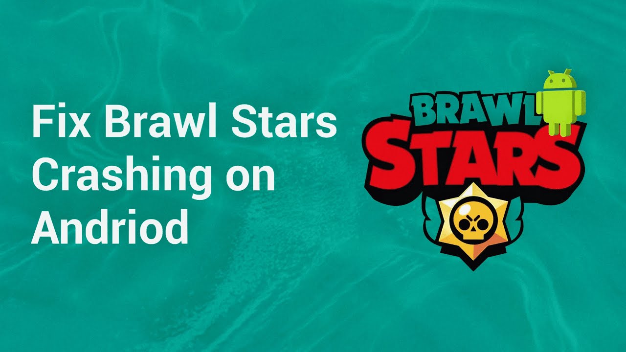Как исправить вылеты Brawl Stars на Android