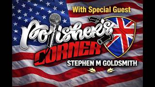 Polisher's Corner Season 6 Episode 5 with special guest Stephen M Goldsmith from the UK