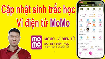 Hướng dẫn cập nhật sinh trắc họ cho tài khoản Ví điện tử MoMo trên điện thoại