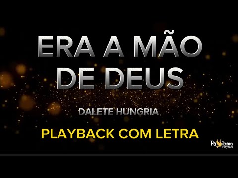 Era a mão de Deus - Dalete Hungria - PLAYBACK COM LETRA - YouTube
