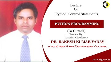 || PYTHON CONTROL STATEMENTS || PYTHON PROGRAMMING || LECTURE 01 BY DR  RAKESH KUMAR YADAV || AKGEC