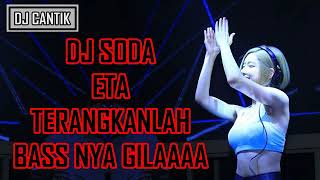 Dj soda eta terangkanlah, bass nya gilak banget