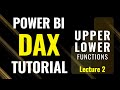 Lecture 2: UPPER and LOWER Functions in DAX | Power BI Tutorial #powerbi #dax #powerbi_training