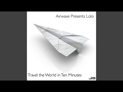 Travel The World In 10 Minutes (Original Mix)