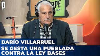 SE GESTA UNA PUEBLADA CONTRA LA LEY BASES | Editorial de Darío Villarruel