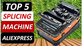 Top 5 Best Splicing Machine in 2026 From AliExpress