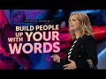 Build People Up With Your Words | Victoria Osteen