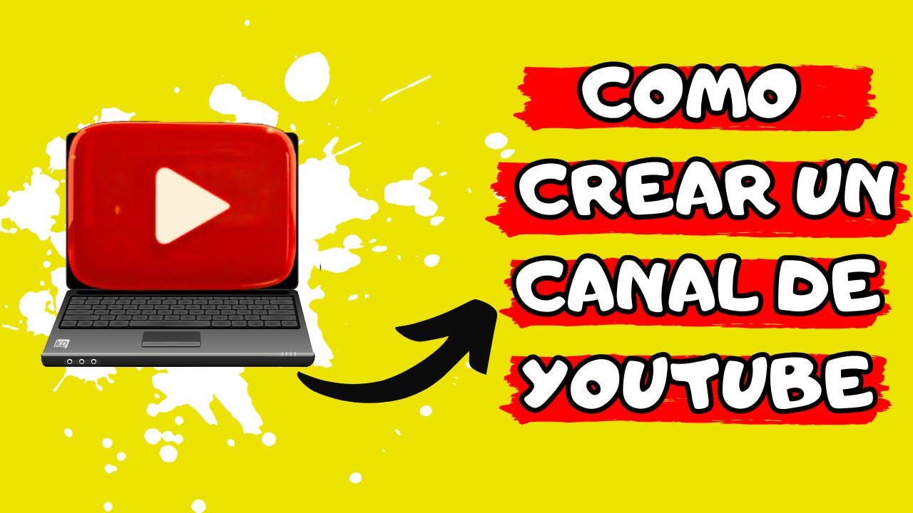 COMO CREAR UN CANAL DE YOUTUBE DESDE CERO (GUIA PASO A PASO) 2024 - YouTube