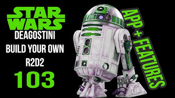 Build Your Own R2D2-Deagostini-103 App + Features -  chefhawk -  HD