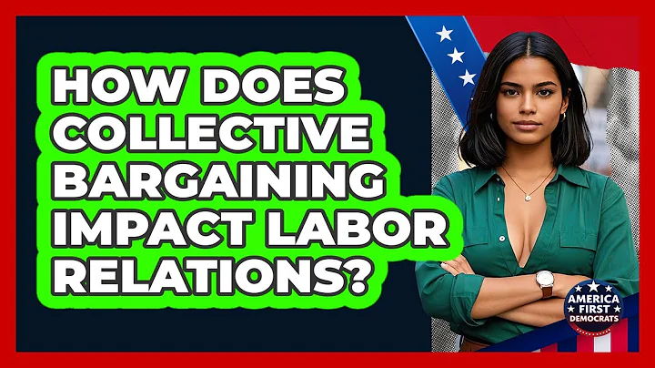 How Does Collective Bargaining Impact Labor Relations?