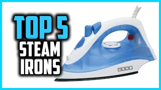 Top 5 Best Steam Irons in 2024