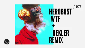 Herobust - WTF (Hekler Remix)