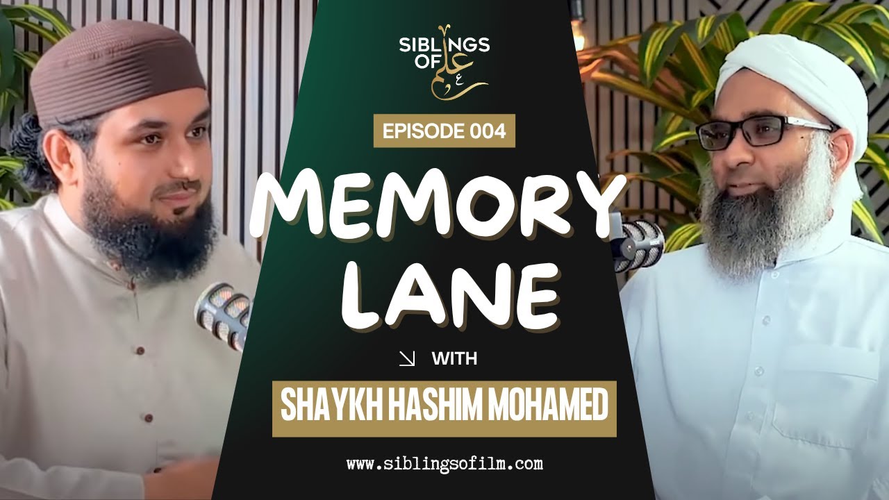 Memory Lane | Ep 4 | with Shaykh Hashim Mohamed