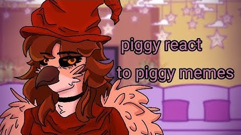 Piggy react to piggy memes (part 5)