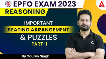UPSC EPFO Exam 2023 | Important Seating Arrangement & Puzzles Part #1 | Reasoning By Gaurav Singh