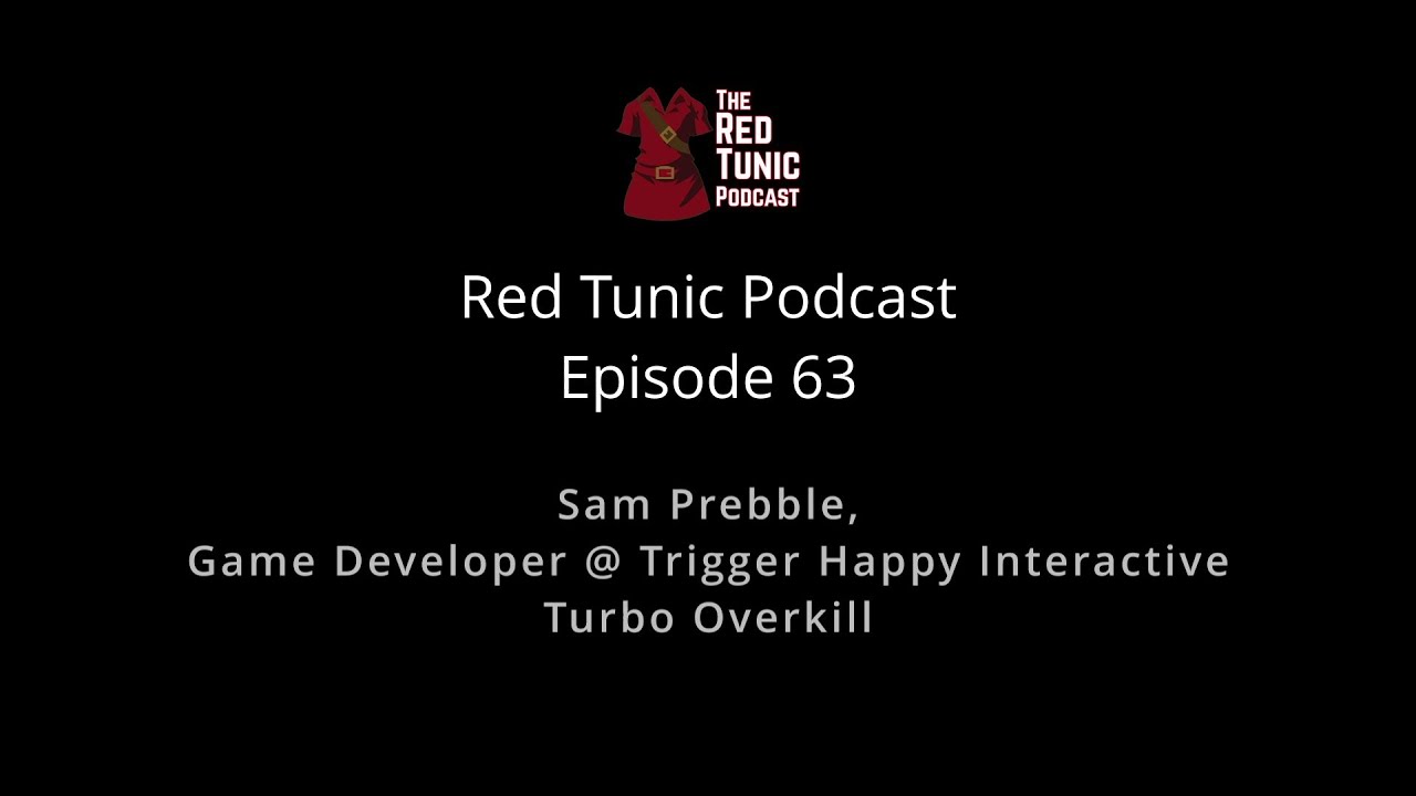 RTP Episode 63 - Conversation with Sam Prebble, Maker of Turbo Overkill