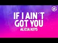 Alicia Keys - If I Ain’t Got You (Lyrics)