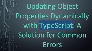 Updating Object Properties Dynamically with TypeScript: A Solution for Common Errors