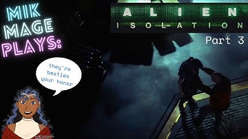 Hiya Axel! Bye-ya Axel? | Alien Isolation - Part 3